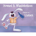 Howard B. Wigglebottom Learns to Listen