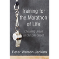Training for the Marathon of Life