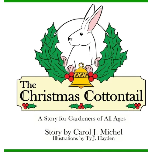 The Christmas Cottontail: A Story for Gardeners of All Ages