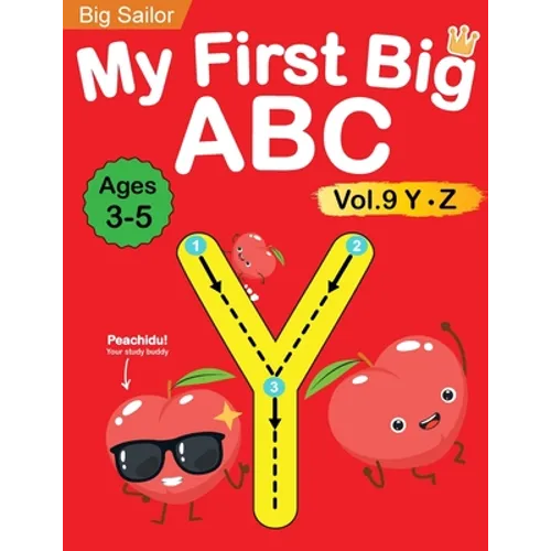 My First Big ABC Book Vol.9: Preschool Homeschool Educational Activity Workbook with Sight Words for Boys and Girls 3 - 5 Year Old: Handwriting Practi