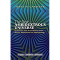 The New Ambidextrous Universe: Symmetry and Asymmetry from Mirror Reflections to Superstrings: Third Revised Edition