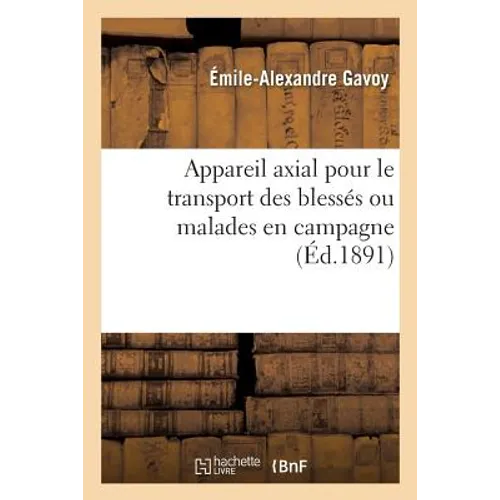 Appareil Axial Pour Le Transport Des Blessés Ou Malades En Campagne