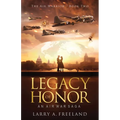 Legacy of Honor: The Air Warrior - An Air War Saga