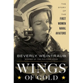 Wings of Gold: The Story of the First Women Naval Aviators