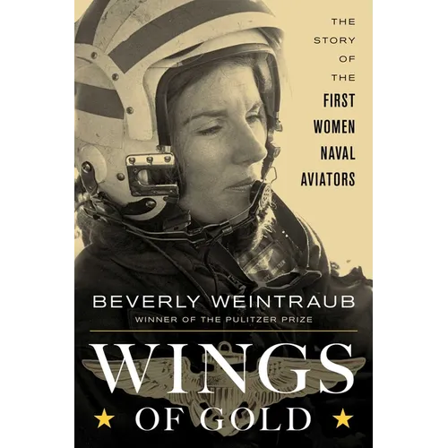 Wings of Gold: The Story of the First Women Naval Aviators