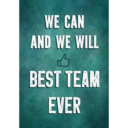 We Can and We Will - Best Team Ever: Team Motivation Gifts - Employee & Office Staff Appreciation - Inspirational Gifts for Coworkers