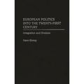 European Politics Into the Twenty-First Century: Integration and Division