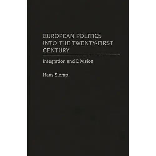 European Politics Into the Twenty-First Century: Integration and Division