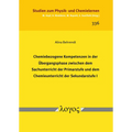 Chemiebezogene Kompetenzen in Der Ubergangsphase Zwischen Dem Sachunterricht Der Primarstufe Und Dem Chemieunterricht Der Sekundarstufe I