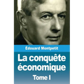 La conquête économique: Tome I
