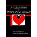 A Couples Guide to Better Sexual Intimacy
