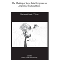 The Making of Jorge Luis Borges as an Argentine Cultural Icon