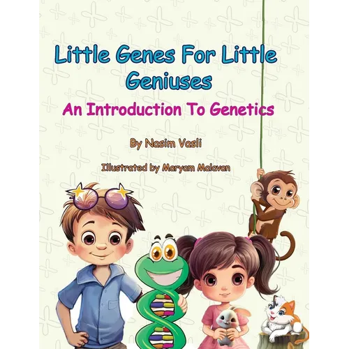 Little Genes for Little Geniuses- An Introduction to Genetics