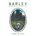 Barley: Memories of a Trail Dog