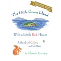 The Little Green Island with a Little Red House: A Book of Colors and Critters