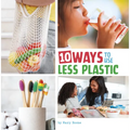 10 Ways to Use Less Plastic