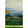 Heaven and Hell: From Things Heard and Seen, A Book on Christian Life After Death; God, the Angels, and the Devil (Hardcover)