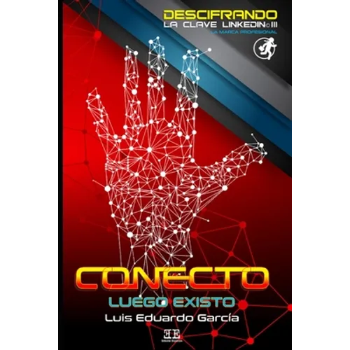 Conecto, Luego Existo: Descifrando la Clave LinkedIn
