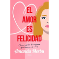 Amor Es Felicidad, El
