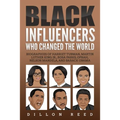 Black Influencers Who Changed the World: Biographies of Harriet Tubman, Martin Luther King Jr., Rosa Parks, Oprah, Nelson Mandela, and Barack Obama