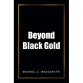 Beyond Black Gold