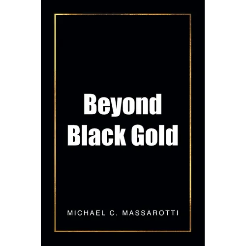 Beyond Black Gold