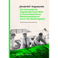 "Sonderfall" Angewandte: Die Universität Für Angewandte Kunst Wien Im Austrofaschismus, Nationalsozialismus Und in Der Nachkriegszeit