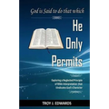 God is Said to do that which He Only Permits: Exploring a Neglected Principle of Bible Interpretation that Vindicates God's Character