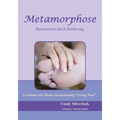 Metamorphose, Bewusstsein durch Berührung