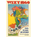 Wixy 1260: Pixies, Six-Packs, and Supermen