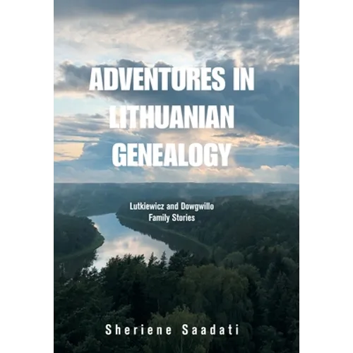 Adventures in Lithuanian Genealogy: Lutkiewicz and Dowgwillo Family Stories