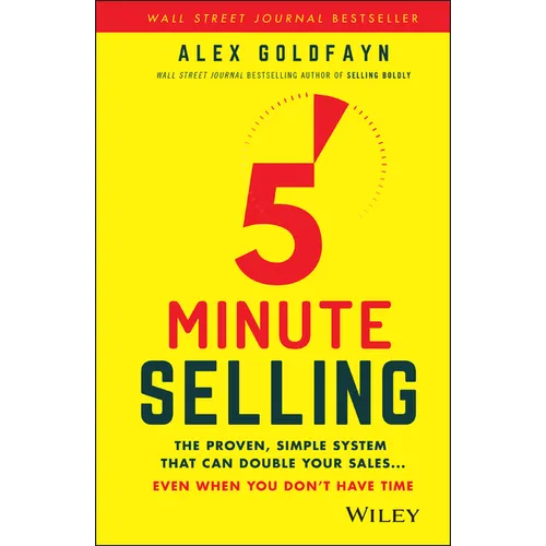 5-Minute Selling: The Proven, Simple System That Can Double Your Sales ... Even When You Don't Have Time