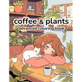 Coffee & Plants: Relaxing Advanced Adult Coloring Book 12 Pages of Cafes, Plants, and Love