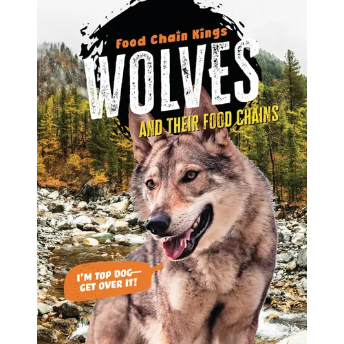 Wolves: And Their Food Chains