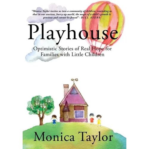 Playhouse: Optimistic Stories Of Real Hope For Families With Little Children