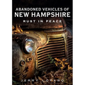 Abandoned Automobile New Hampshire: Rust in Peace