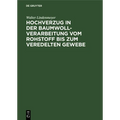 Hochverzug in Der Baumwoll-Verarbeitung Vom Rohstoff Bis Zum Veredelten Gewebe