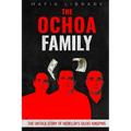 The Ochoa Family: The Untold Story of Medellín's Silent Kingpins