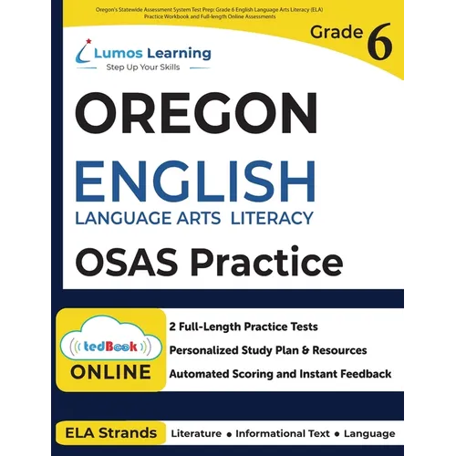 Oregon's Statewide Assessment System Test Prep: Grade 6 English Language Arts Literacy (ELA) Practice Workbook and Full-length Online Assessments: OSA
