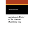 Antietam: A History of the National Battlefield Site