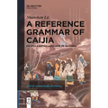 A Reference Grammar of Caijia: An Unclassified Language of Guizhou