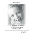 Zur Integration von Kindern mit Hörbeeinträchtigung in der Grundschule.