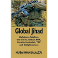 Global Jihad: Wahabism, Salafism, the ISIS-K, Taliban, PKK, Kurdish Hezbollah, TTP and Tablighi Jamaat