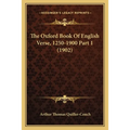 The Oxford Book Of English Verse, 1250-1900 Part 1 (1902)