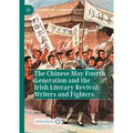 The Chinese May Fourth Generation and the Irish Literary Revival: Writers and Fighters