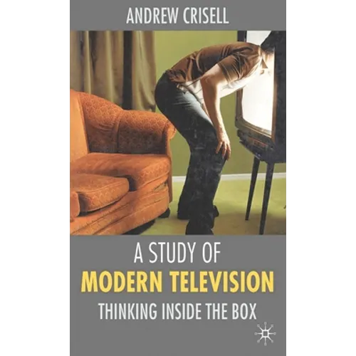 A Study of Modern Television: Thinking Inside the Box