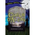 The Ghostly Tales of Coeur d'Alene