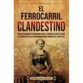 El Ferrocarril clandestine: Una apasionante recorrido por el camino secreto hacia la libertad de los afroamericanos durante el siglo XIX