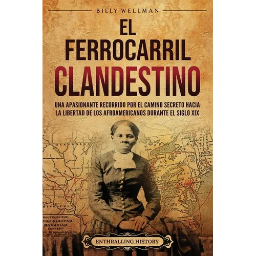 El Ferrocarril clandestine: Una apasionante recorrido por el camino secreto hacia la libertad de los afroamericanos durante el siglo XIX