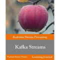 Kafka Streams - Real-time Stream Processing